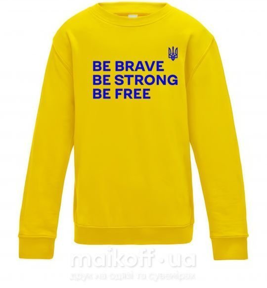 Детский Свитшот Be brave be strong be free Солнечно желтый фото