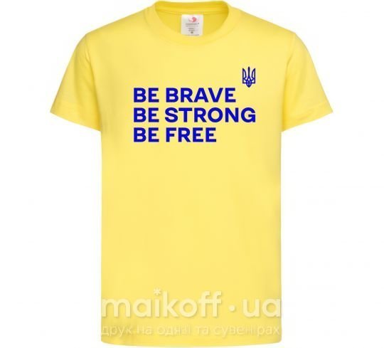 Дитяча футболка Be brave be strong be free Лимонний фото