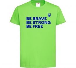 Детская футболка Be brave be strong be free