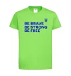 Детская футболка Be brave be strong be free Лаймовый фото
