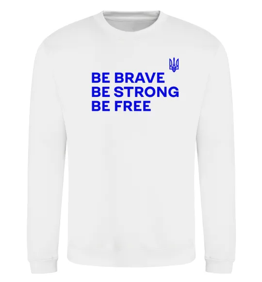 Свитшот Be brave be strong be free Белый фото