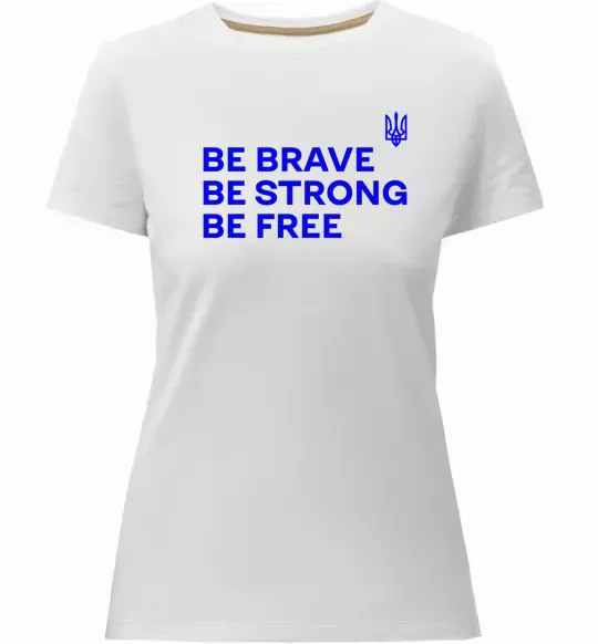 Женская премиум футболка Be brave be strong be free Белый фото