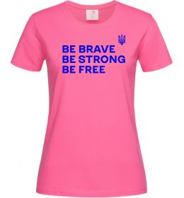 Жіноча футболка Be brave be strong be free Жіноча футболка Be brave be strong be free