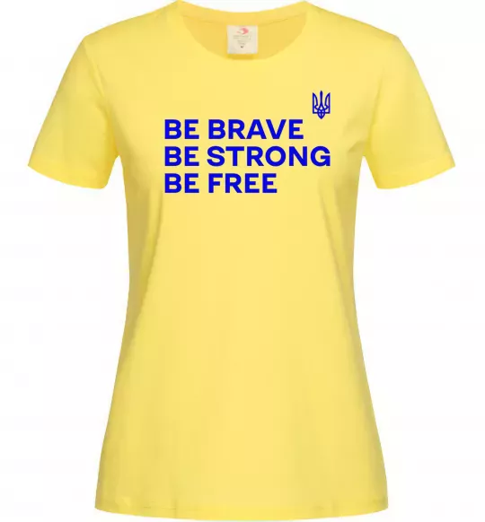 Жіноча футболка Be brave be strong be free Лимонний фото