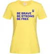 Жіноча футболка Be brave be strong be free Лимонний Жіноча футболка Be brave be strong be free Лимонний фото