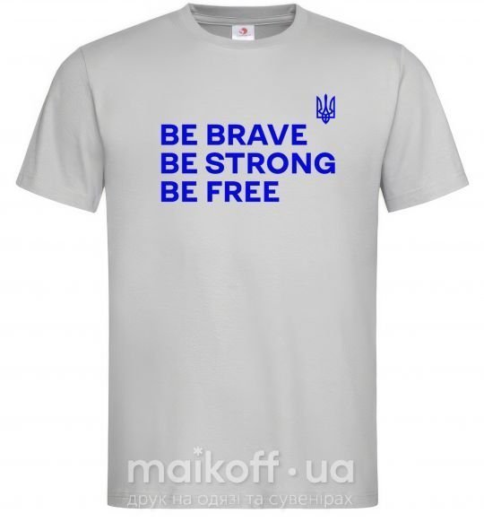 Чоловіча футболка Be brave be strong be free Сірий фото