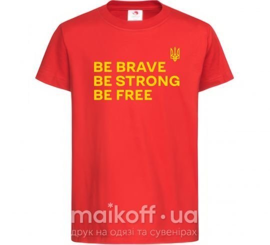 Дитяча футболка Be brave be strong be free Червоний фото