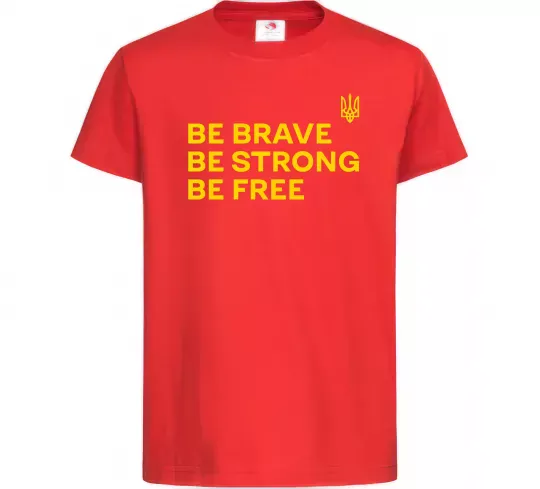 Дитяча футболка Be brave be strong be free Червоний фото