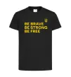 Детская футболка Be brave be strong be free Черный фото