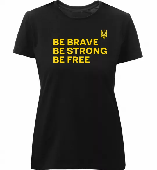 Женская премиум футболка Be brave be strong be free Черный фото
