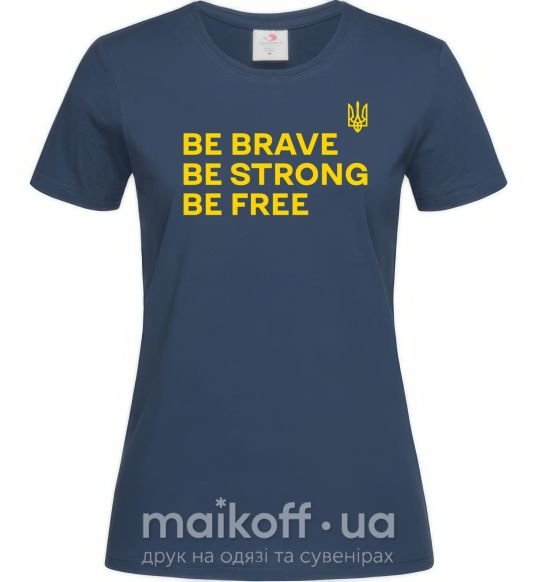 Женская футболка Be brave be strong be free Темно-синий фото