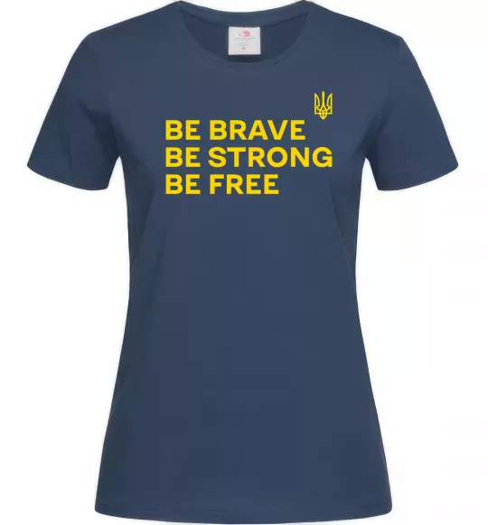 Жіноча футболка Be brave be strong be free Темно-синій фото