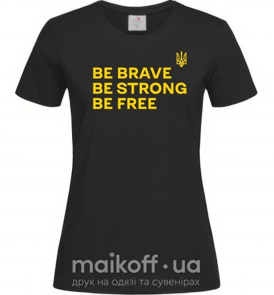 Женская футболка Be brave be strong be free Черный фото