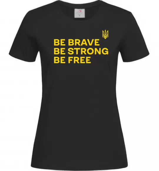 Жіноча футболка Be brave be strong be free Чорний фото