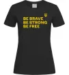 Жіноча футболка Be brave be strong be free Чорний Жіноча футболка Be brave be strong be free Чорний фото