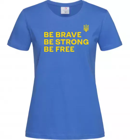 Жіноча футболка Be brave be strong be free Яскраво-синій фото