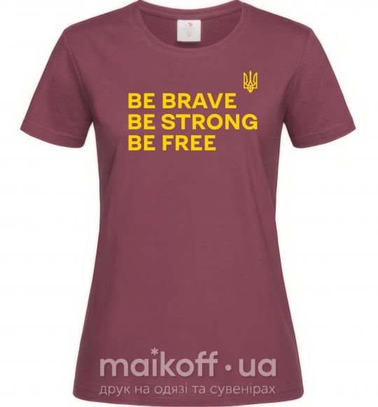 Жіноча футболка Be brave be strong be free Бордовий фото