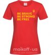 Жіноча футболка Be brave be strong be free Червоний фото
