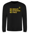 Свитшот Be brave be strong be free Черный фото