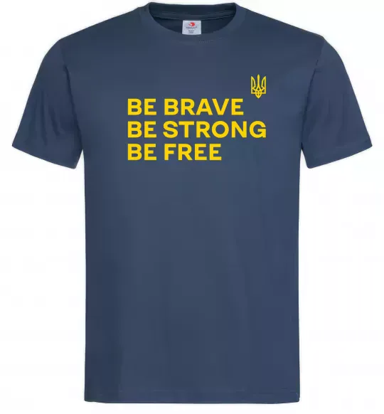 Мужская футболка Be brave be strong be free Темно-синий фото
