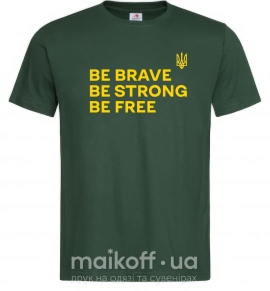 Мужская футболка Be brave be strong be free Темно-зеленый фото