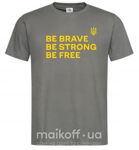 Мужская футболка Be brave be strong be free Графит фото
