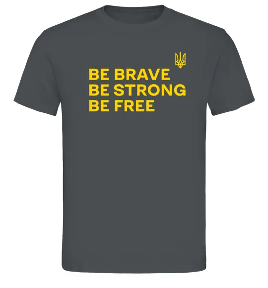Мужская футболка Be brave be strong be free Графит фото