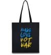 Эко-сумка Make love not war text Черный фото
