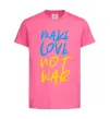 Детская футболка Make love not war text Ярко-розовый фото