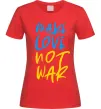 Женская футболка Make love not war text Красный фото