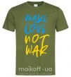 Мужская футболка Make love not war text Оливковый фото