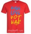 Чоловіча футболка Make love not war text Червоний фото