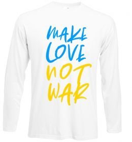 Лонгслів Make love not war text