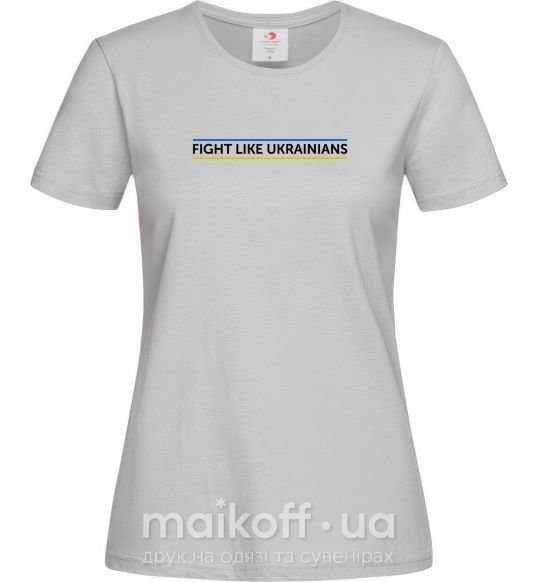 Женская футболка Fight like Ukraininan Серый фото