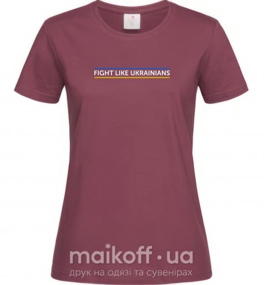 Женская футболка Fight like Ukraininan Бордовый фото
