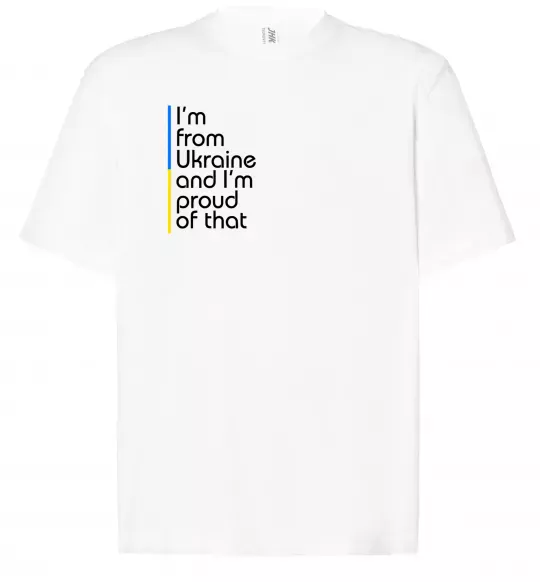 Футболка Оверсайз Im from Ukraine and Im proud of that Білий фото