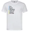 Чоловіча футболка Im from Ukraine and Im proud of that Білий фото