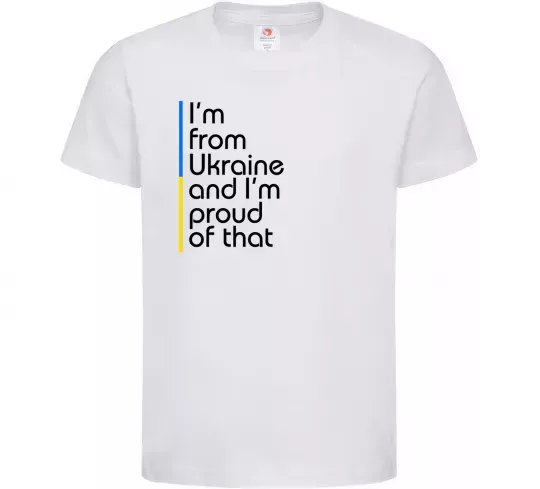 Дитяча футболка Im from Ukraine and Im proud of that Білий фото