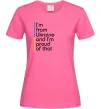Женская футболка Im from Ukraine and Im proud of that Ярко-розовый фото