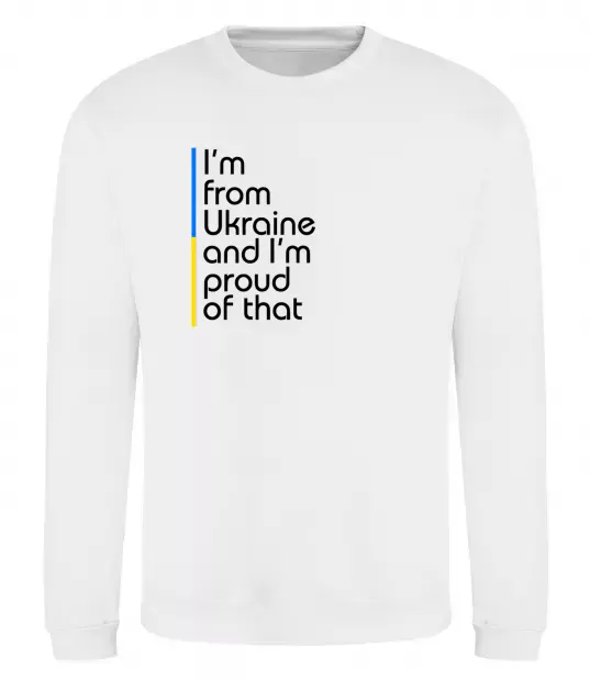 Свитшот Im from Ukraine and Im proud of that Белый фото
