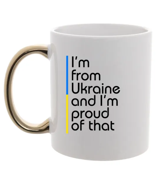 Чашка з кольоровою ручкою Im from Ukraine and Im proud of that Золото фото