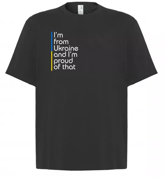 Футболка Оверсайз Im from Ukraine and Im proud of that Чорний фото