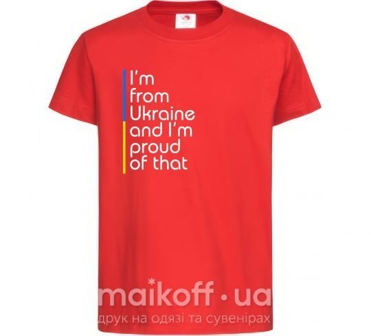 Дитяча футболка Im from Ukraine and Im proud of that Червоний фото