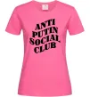 Жіноча футболка Anti putin social club Яскраво-рожевий Жіноча футболка Anti putin social club Яскраво-рожевий фото