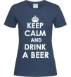 Женская футболка KEEP CALM AND DRINK A BEER XS Темно-синий Женская футболка KEEP CALM AND DRINK A BEER XS Темно-синий фото