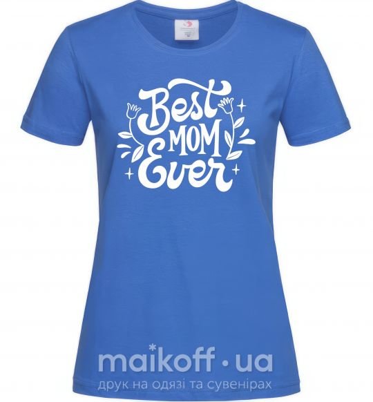 Женская футболка Best Mom Ever Ярко-синий фото