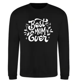 Свитшот Best Mom Ever Черный фото