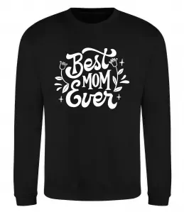 Свитшот Best Mom Ever Черный фото