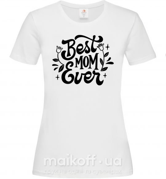 Жіноча футболка Best Mom Ever Білий фото