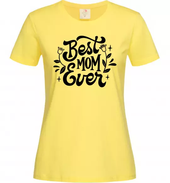 Женская футболка Best Mom Ever Лимонный фото
